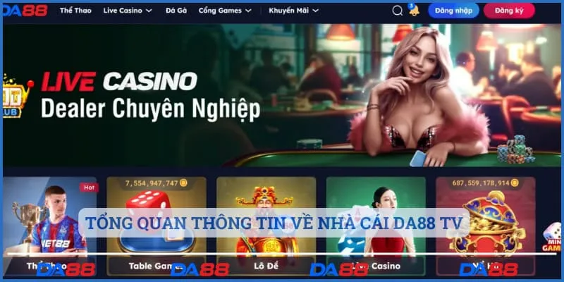 Tổng quan thông tin về nhà cái Da88 tv