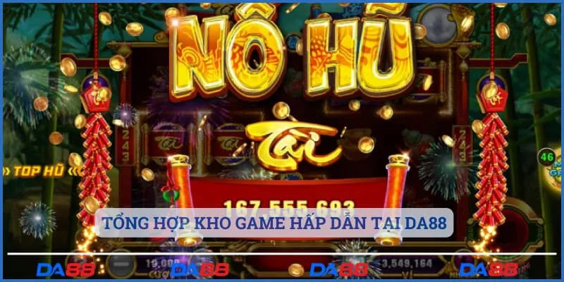 Tổng hợp kho game hấp dẫn tại Da88