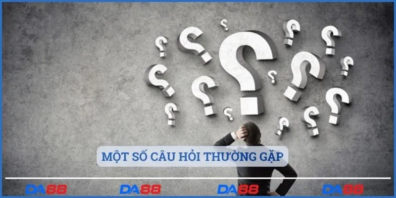 Một số câu hỏi thường gặp