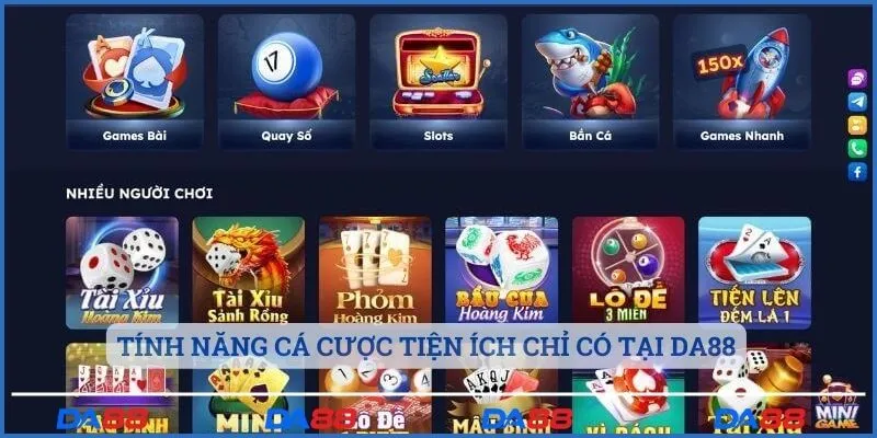 Tính năng cá cược tiện ích chỉ có tại DA88