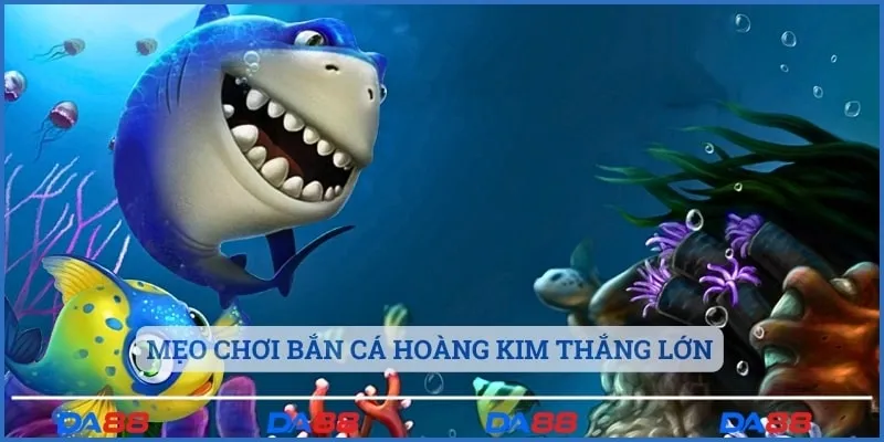 Giới thiệu game bắn cá hoàng kim tại Da88