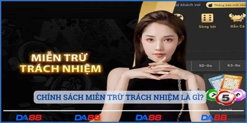 Chính sách miễn trừ trách nhiệm là gì?