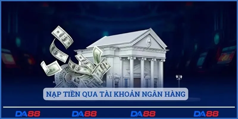 Nạp tiền qua tài khoản ngân hàng