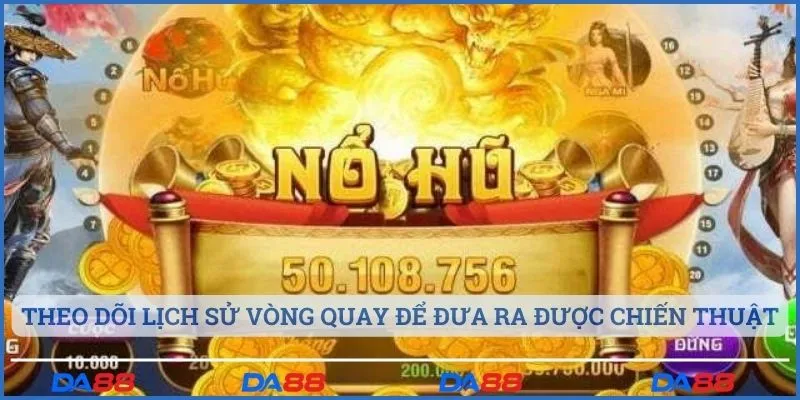 Theo dõi lịch sử vòng quay để đưa ra được chiến thuật