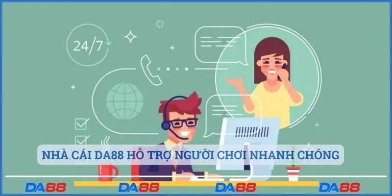 Nhà cái DA88 hỗ trợ người chơi nhanh chóng